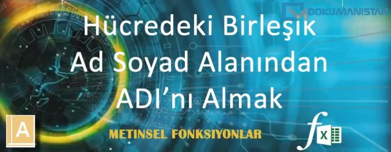 Excel Hücredeki Birleşik Ad Soyad Alanından adını Almak